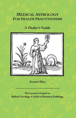 Book cover for Medical Astrology for Health Practitioners: A Healer's Guide