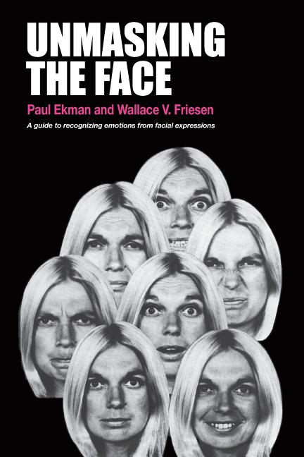 Book cover for Unmasking the Face: A Guide to Recognizing Emotions from Facial Expressions