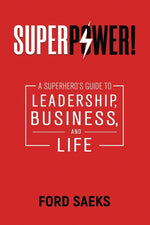 Book cover for Superpower!: A Superhero's Guide to Leadership, Business, and Life
