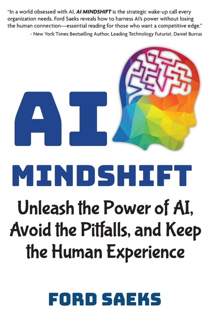 Book cover for AI Mindshift: Unleash the Power of AI, Avoid the Pitfalls, and Keep the Human Experience