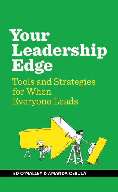 Book cover for Your Leadership Edge: Strategies and Tools for When Everyone Leads