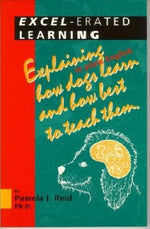 Book cover for Excel-Erated Learning: Explaining in Plain English How Dogs Learn and How Best to Teach Them