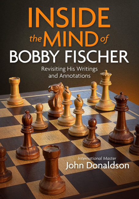Book cover for Inside the Mind of Bobby Fischer: Revisiting His Writings and Annotations