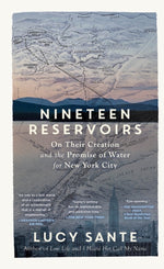 Book cover for Nineteen Reservoirs: On Their Creation and the Promise of Water for New York City