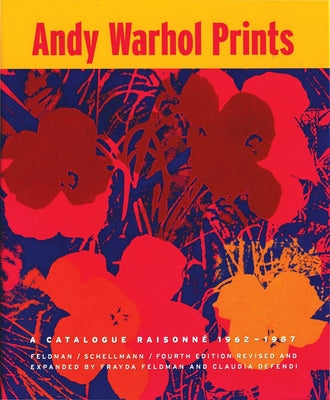 Book cover for Andy Warhol Prints: A Catalogue Raisonne: 1962-1987