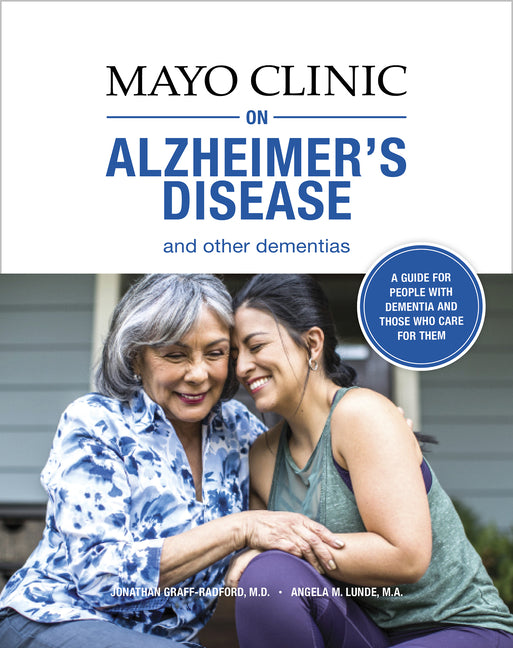 Book cover for Mayo Clinic on Alzheimer's Disease and Other Dementias: A Guide for People with Dementia and Those Who Care for Them