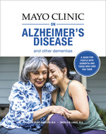 Book cover for Mayo Clinic on Alzheimer's Disease and Other Dementias: A Guide for People with Dementia and Those Who Care for Them