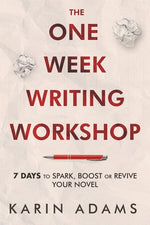 Book cover for One Week Writing Workshop: 7 Days to Spark, Boost or Revive Your Novel