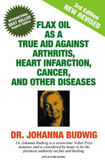 Book cover for Flax Oil as a True Aid Against Arthritis, Heart Infarction, Cancer, and Other Diseases