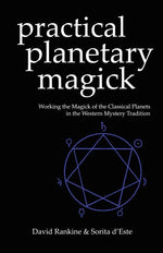 Book cover for Practical Planetary Magick: Working the Magick of the Classical Planets in the Western Esoteric Tradition