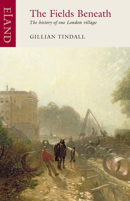 Book cover for Fields Beneath: The History of One London Village