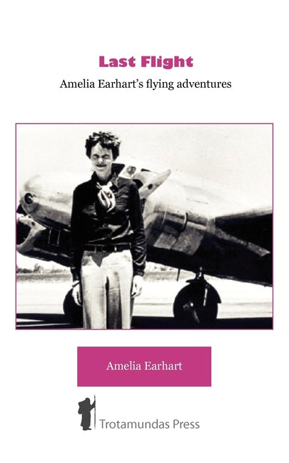 Book cover for Last Flight - Amelia Earhart's Flying adventures