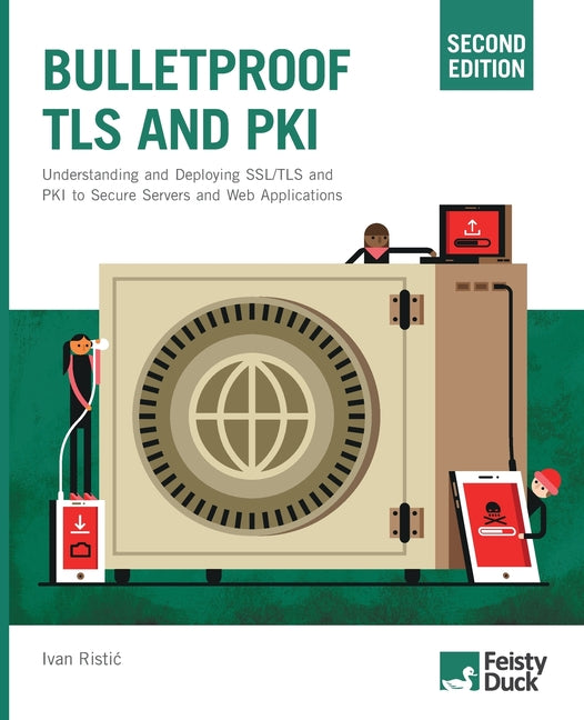 Book cover for Bulletproof TLS and PKI, Second Edition: Understanding and Deploying SSL/TLS and PKI to Secure Servers and Web Applications