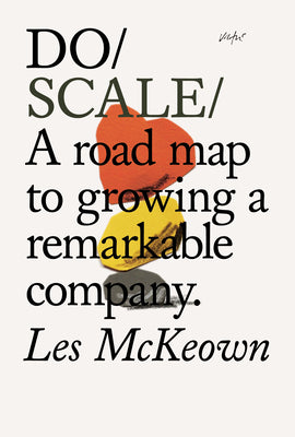 Book cover for Do Scale: A Road Map to Growing a Remarkable Company.