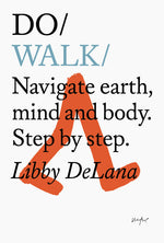 Book cover for Do Walk: Navigate Earth, Mind and Body. Step by Step.