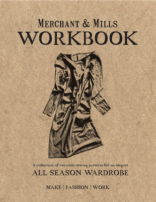 Book cover for Merchant & Mills Workbook: A Collection of Versatile Sewing Patterns for an Elegant All Season Wardrobe