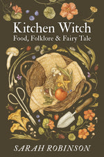 Book cover for Kitchen Witch: Food, Folklore & Fairy Tale