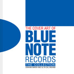 Book cover for The Cover Art of Blue Note Records: The Collection