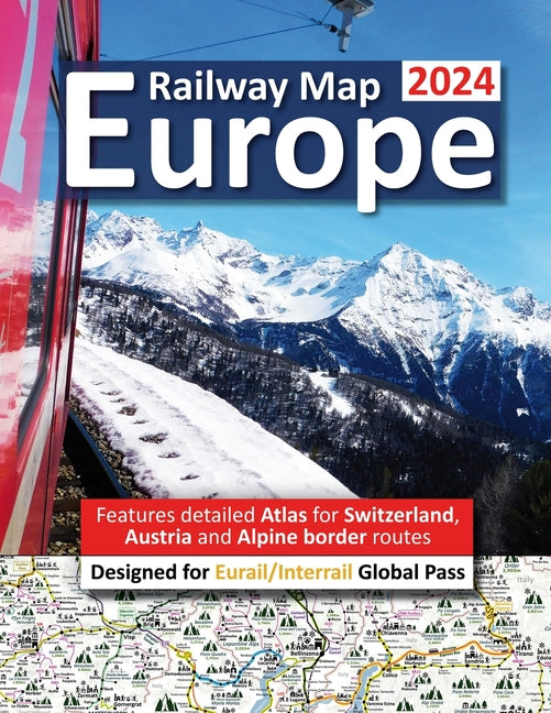 Book cover for Europe Railway Map 2024 - Features Detailed Atlas for Switzerland and Austria - Designed for Eurail/Interrail Global Pass