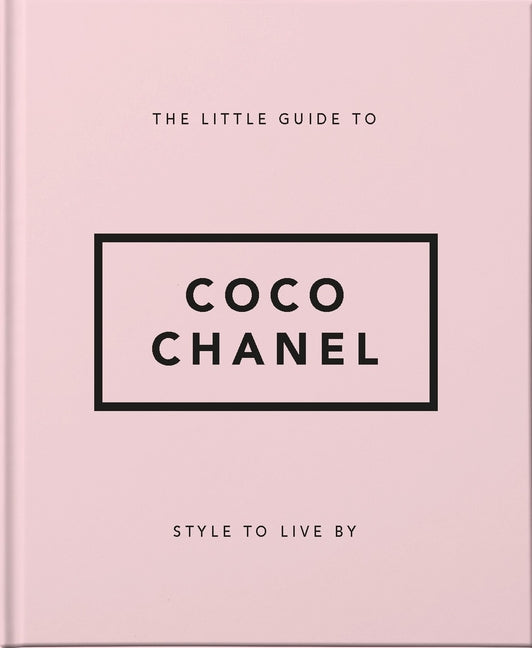 Book cover for The Little Guide to Coco Chanel: Style to Live by