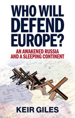 Book cover for Who Will Defend Europe?: An Awakened Russia and a Sleeping Continent