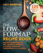Book cover for The Low-Fodmap Recipe Book: Relieve Symptoms of Ibs, Crohn's Disease and Other Digestive Disorders in 8 Weeks