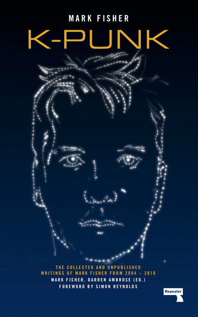 Book cover for K-Punk: The Collected and Unpublished Writings of Mark Fisher