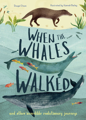 Book cover for When the Whales Walked: And Other Incredible Evolutionary Journeys