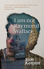 Book cover for I Am Not Raymond Wallace
