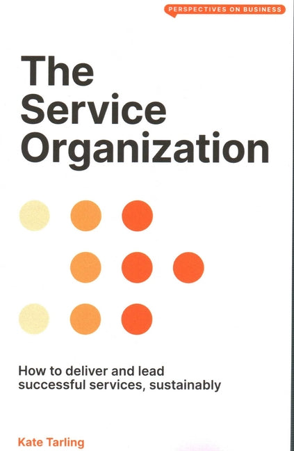 Book cover for Service Organization: How to Deliver and Lead Successful Services, Sustainably