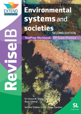 Book cover for Environmental Systems and Societies (SL): Revise IB TestPrep Workbook (SECOND EDITION)