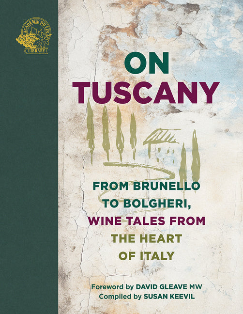Book cover for On Tuscany: From Brunello to Bolgheri, Tales from the Heart of Italy