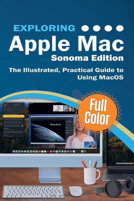 Book cover for Exploring Apple Mac - Sonoma Edition: The Illustrated, Practical Guide to Using MacOS