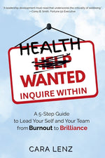 Book cover for Health Wanted Inquire Within: A 5-Step Guide to Lead Your Self and Your Team from Burnout to Brilliance