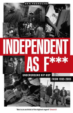 Book cover for Independent as F***: Underground Hip-Hop from 1995-2005