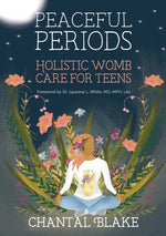 Book cover for Peaceful Periods: Holistic Womb Care for Teens
