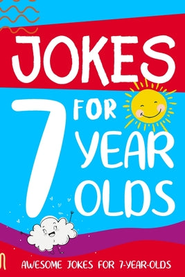 Book cover for Jokes for 7 Year Olds: Awesome Jokes for 7 Year Olds: Birthday - Christmas Gifts for 7 Year Olds