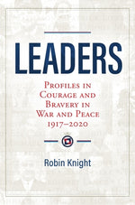 Book cover for Leaders: Profiles in Courage and Bravery in War and Peace 1917-2020
