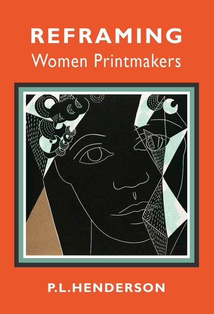 Book cover for Reframing Women Printmakers