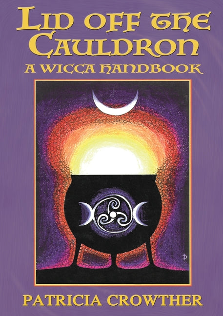 Book cover for Lid Off The Cauldron: A Wicca Handbook (2020)