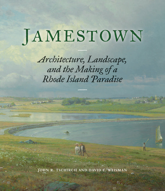 Book cover for Jamestown: Architecture, Landscape, and the Making of a Rhode Island Paradise