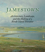 Book cover for Jamestown: Architecture, Landscape, and the Making of a Rhode Island Paradise