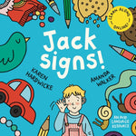 Book cover for Jack Signs!: The heart-warming tale of a little boy who is deaf, wears hearing aids and discovers the magic of sign language - based on a true story!