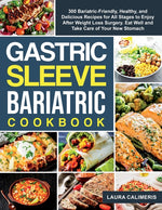 Book cover for Gastric Sleeve Bariatric Cookbook: 300 Bariatric-Friendly, Healthy, and Delicious Recipes For All Stages to Enjoy After Weight Loss Surgery. Eat Well