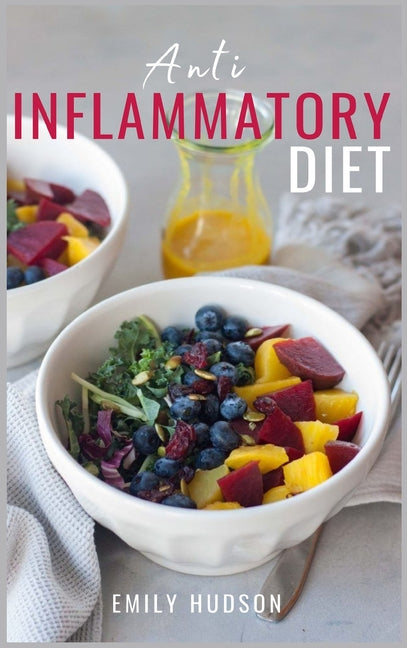 Book cover for Anti-Inflammatory Diet: A 30 Day Meal Plan to Reduce Inflammation and Heal Your Body with Simple, fast, delicious and Healthy Recipes