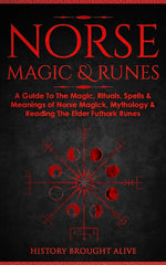 Book cover for Norse Magic & Runes: A Guide To The Magic, Rituals, Spells & Meanings of Norse Magick, Mythology & Reading The Elder Futhark Runes
