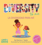 Book cover for Diversity to me/ La diversidad para mí: a bilingual English Spanish Children's book/ un libro bilingüe para niños en inglés y español