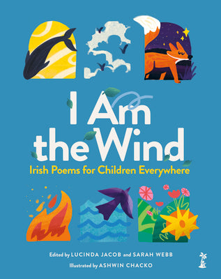 Book cover for I Am the Wind: Irish Poems for Children Everywhere: Irish Poems for Children Everywhere