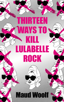 Book cover for Thirteen Ways to Kill Lulabelle Rock