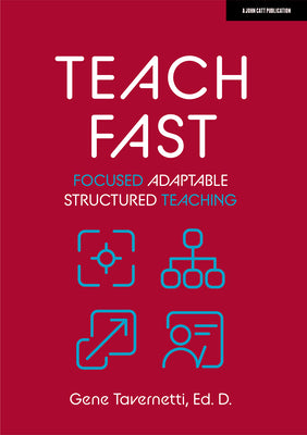 Book cover for Teach Fast: Focused Adaptable Structured Teaching